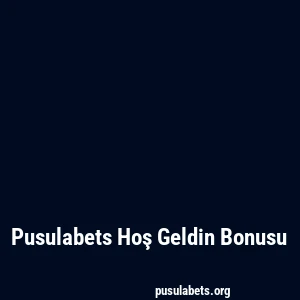 Pusulabets Hoş Geldin Bonusu