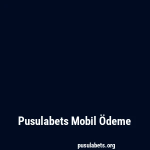 Pusulabets Mobil Ödeme